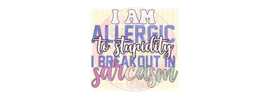I am allergic to stupidity | 16oz glass can wrap | DIGITAL DOWNLOAD