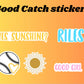 Good Catch sticker bundle