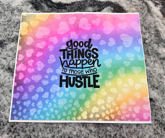 Good things happen to those who hustle | 20oz tumbler wrap