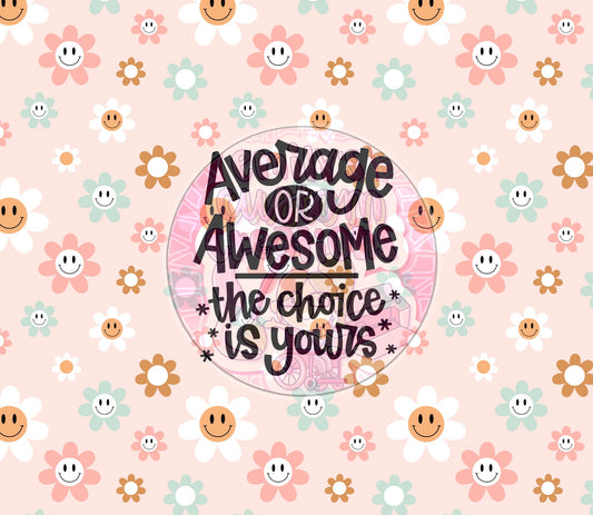 Average or awesome the choice is yours | 20oz tumbler wrap