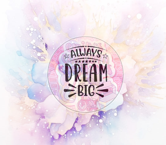 Always dream big | 20oz tumbler wrap